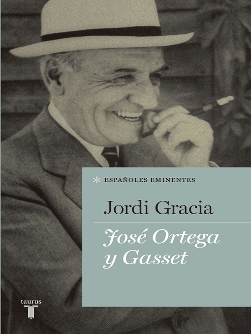 Title details for José Ortega y Gasset by Jordi Gràcia - Available